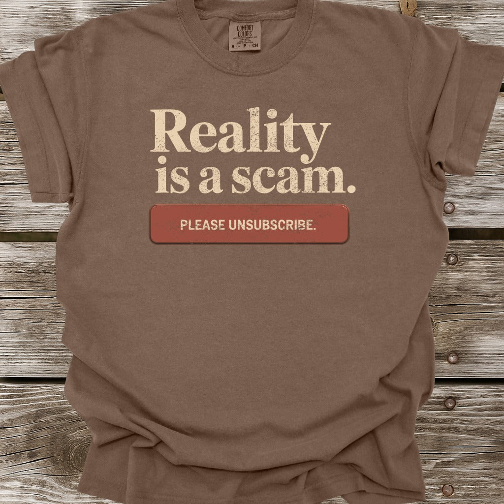 Reality Is A Scam T-Shirt