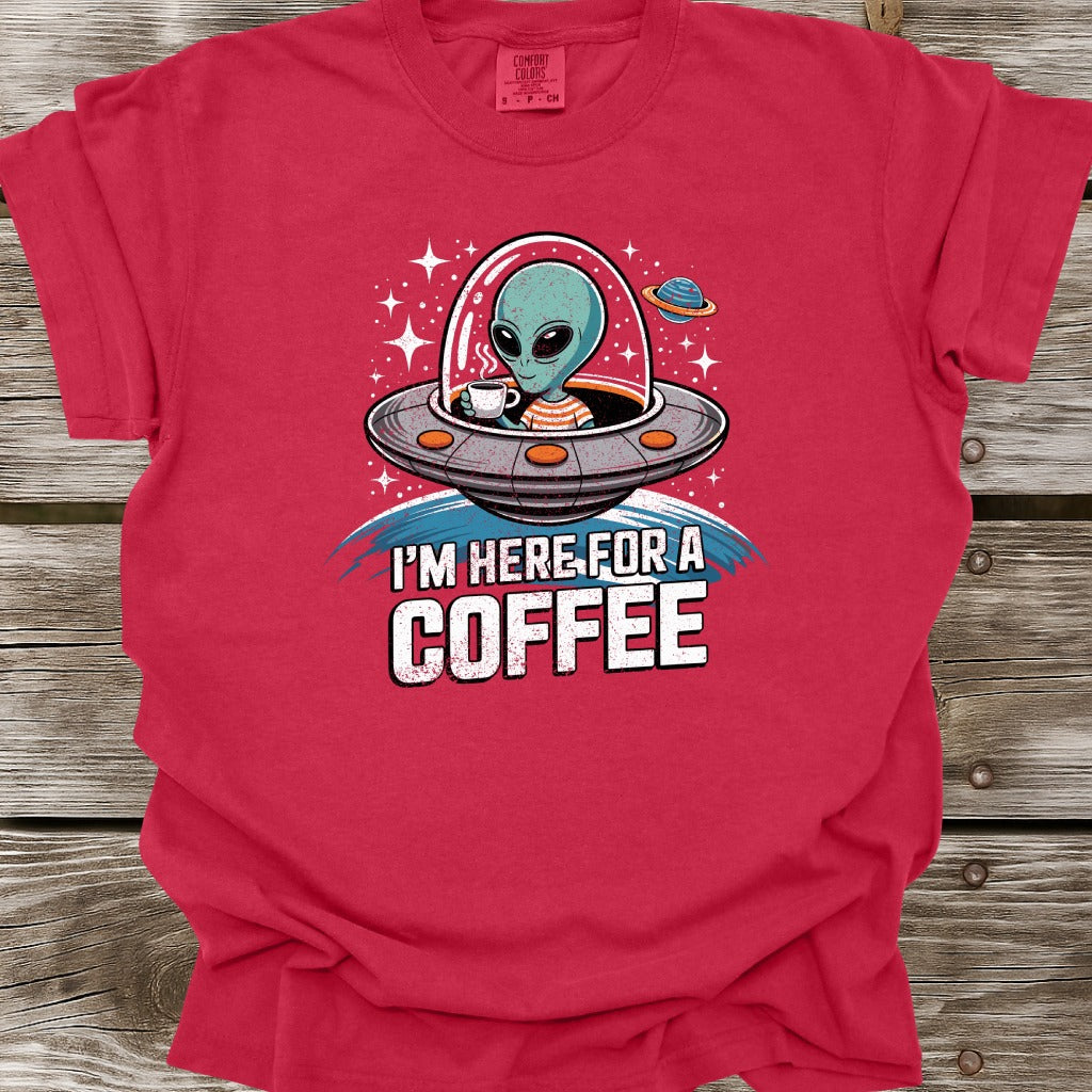 I'm Here For A Coffee T-Shirt