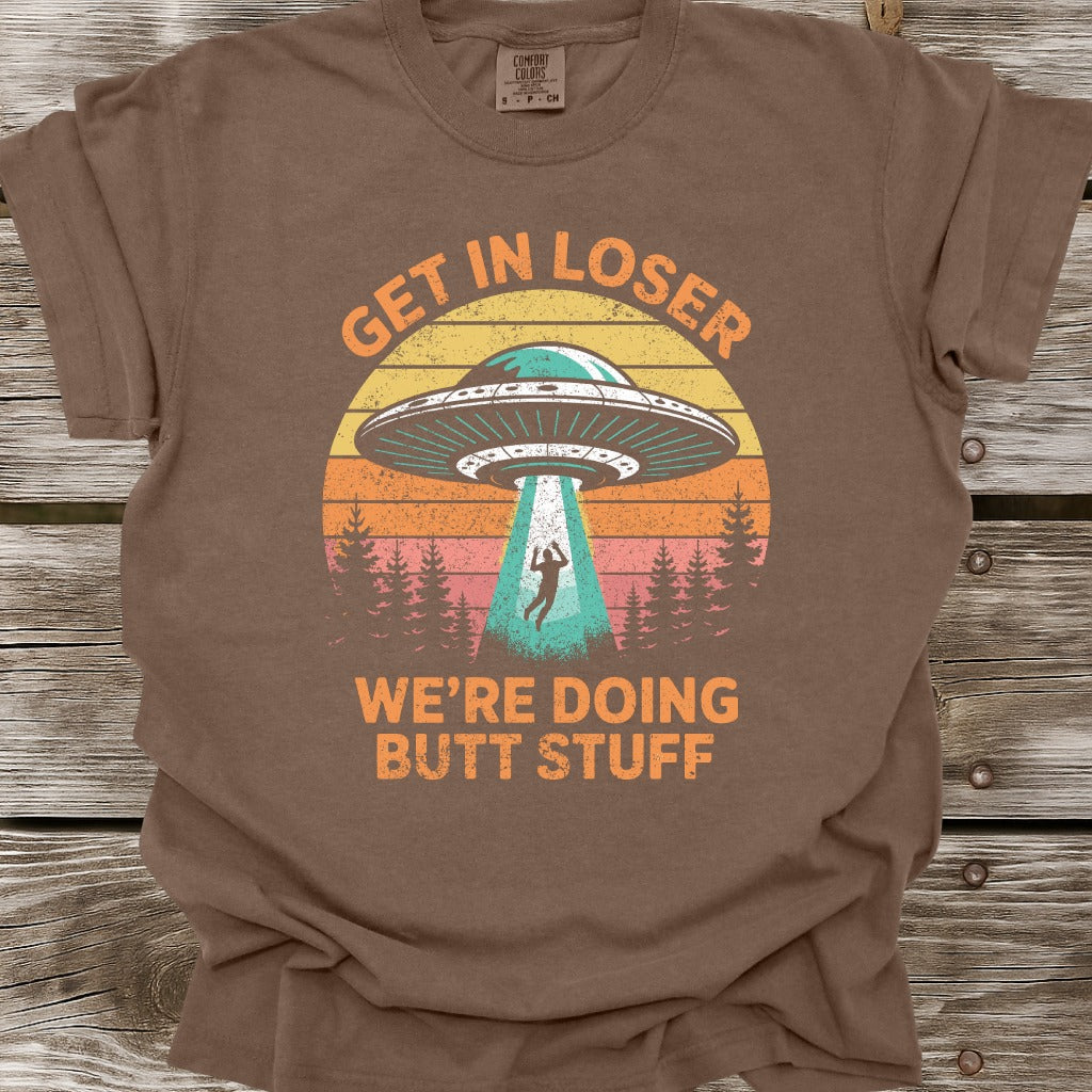 Get In Loser T-Shirt