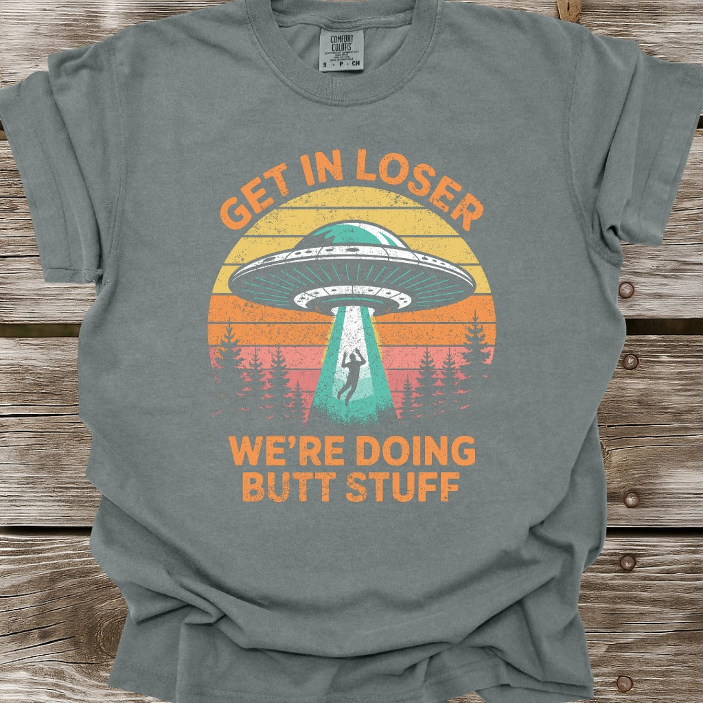 Get In Loser T-Shirt