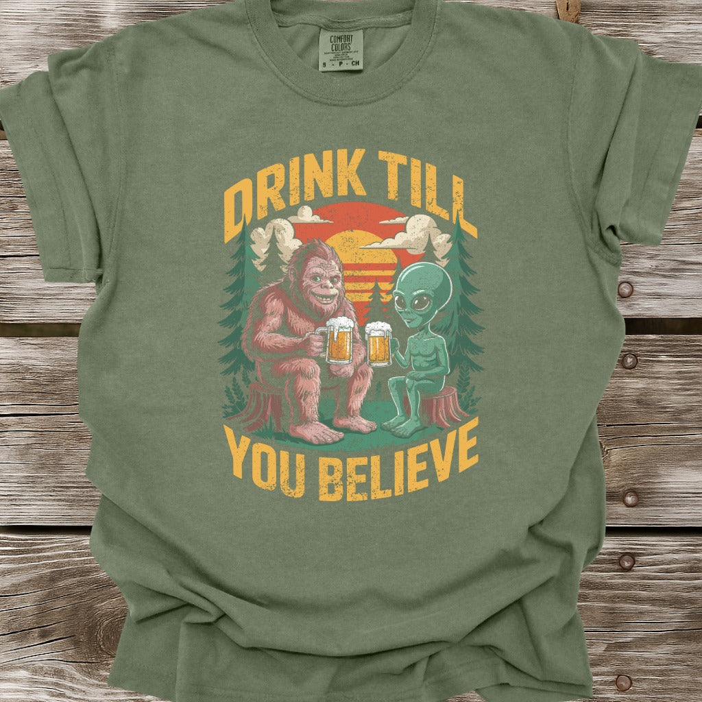 Drink Till You Believe T-Shirt