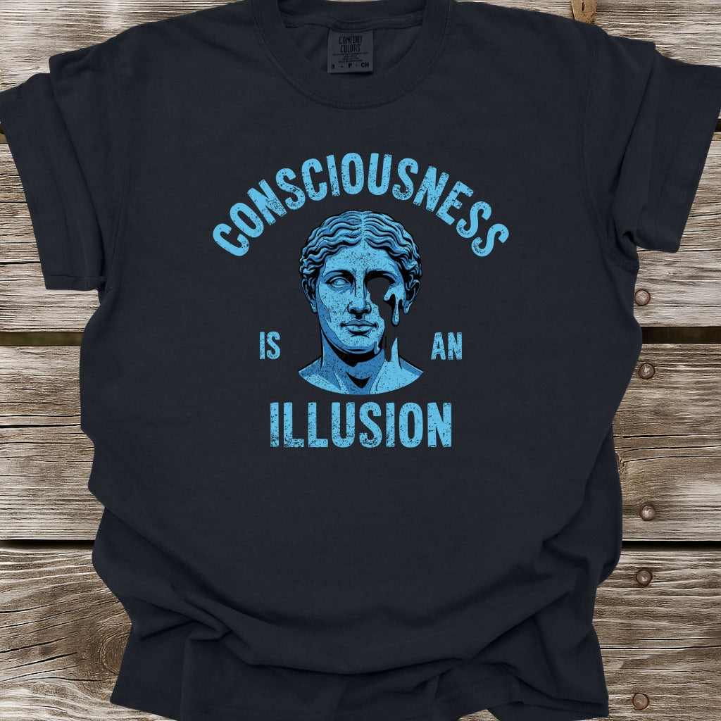 Consciousness Is An Illusion T-Shirt
