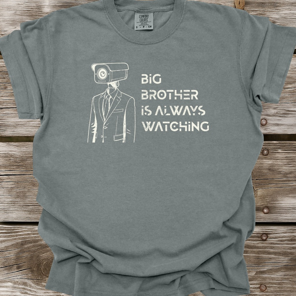 Big Brother Is Always Watching T-Shirt