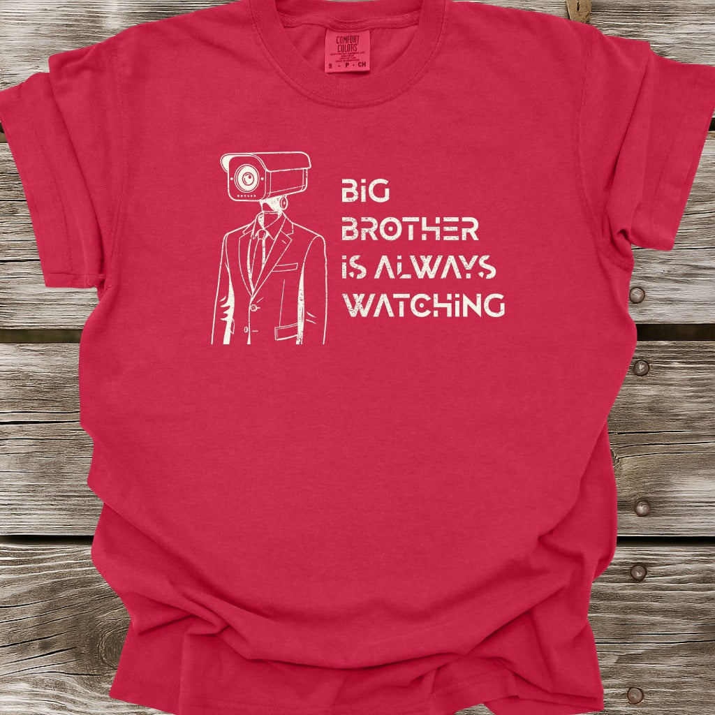 Big Brother Is Always Watching T-Shirt
