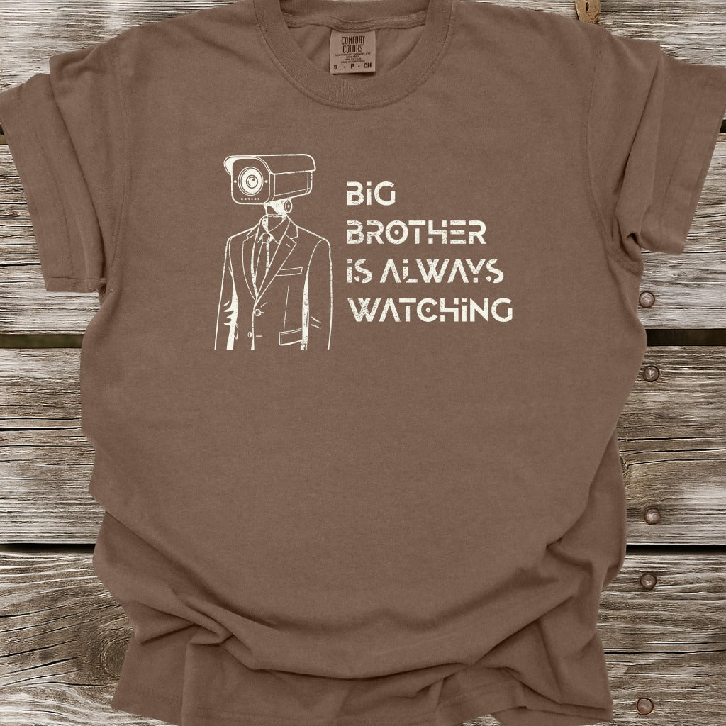 Big Brother Is Always Watching T-Shirt