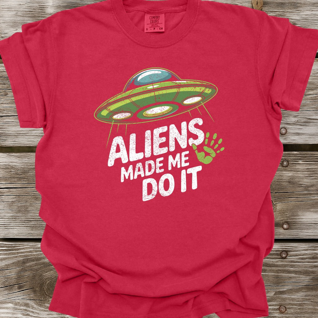 Aliens Made Me Do It T-Shirt