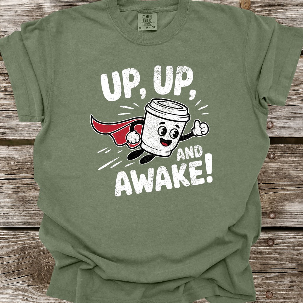 Up, Up, And Awake T-Shirt