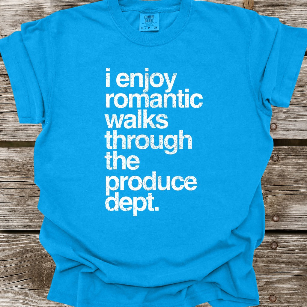 I Enjoy Romantic Walks Through The Produce Dept T-Shirt