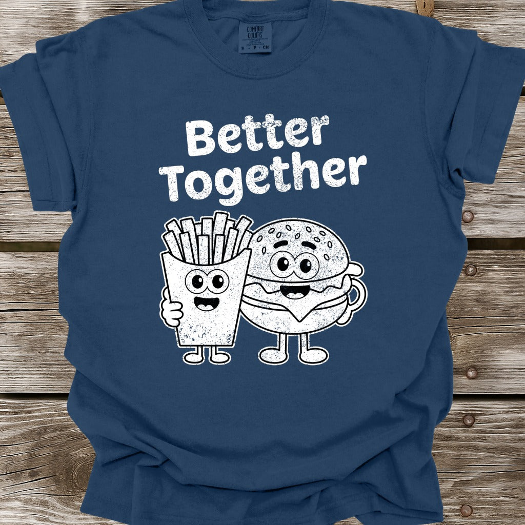 Better Together: Burger and Fries T-Shirt