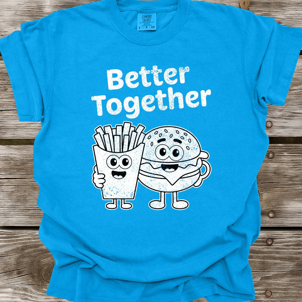 Better Together: Burger and Fries T-Shirt