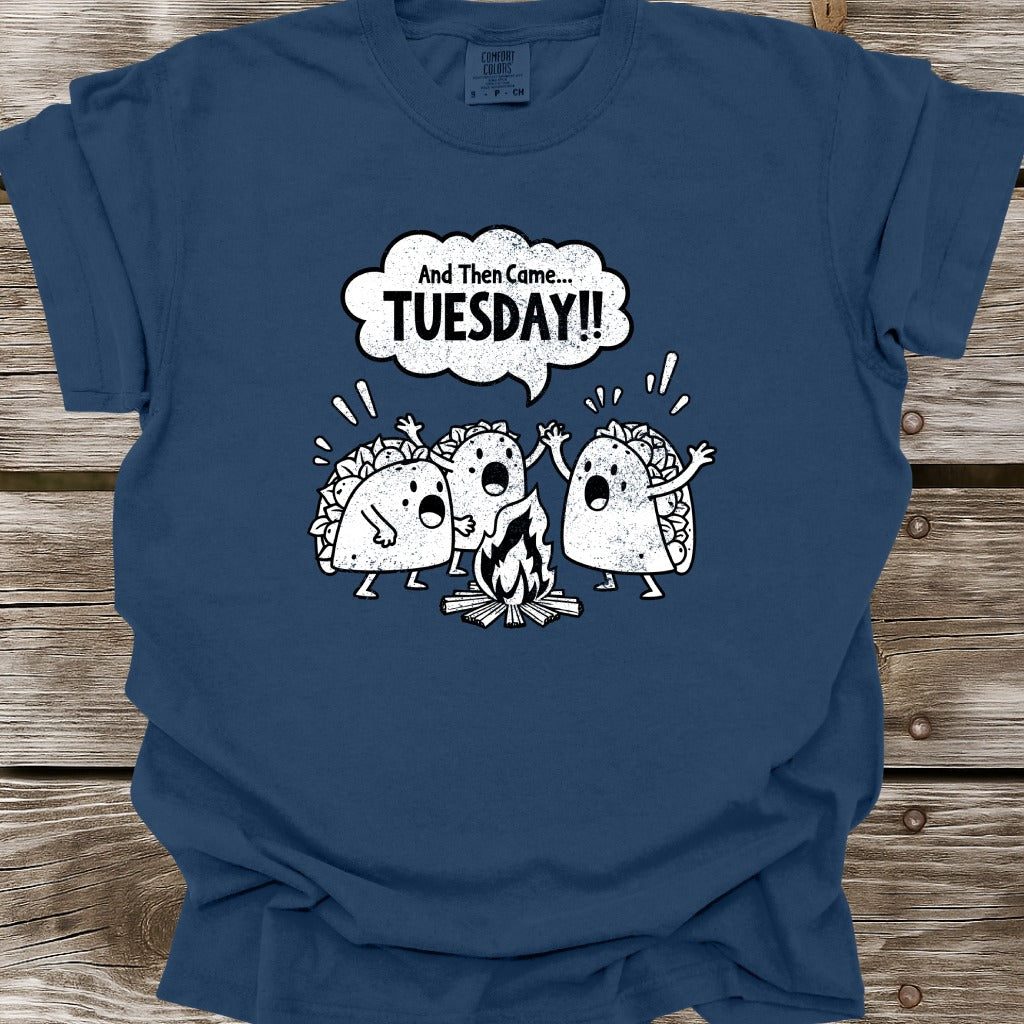 And Then Came Tuesday T-Shirt