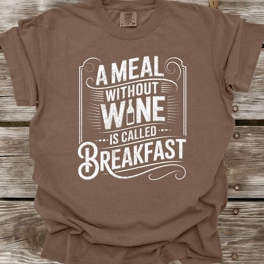 A Meal Without Wine T-Shirt