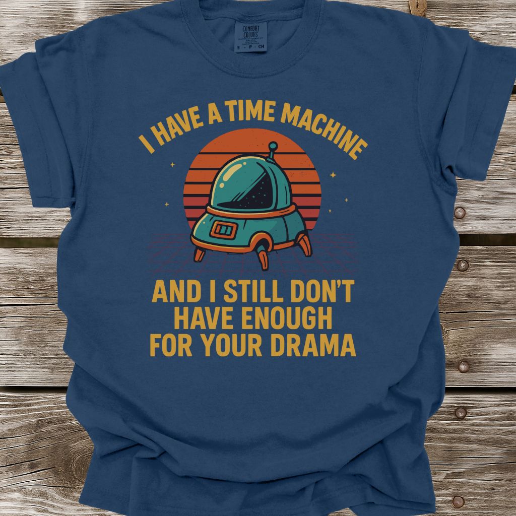 I Have A Time Machine T-Shirt
