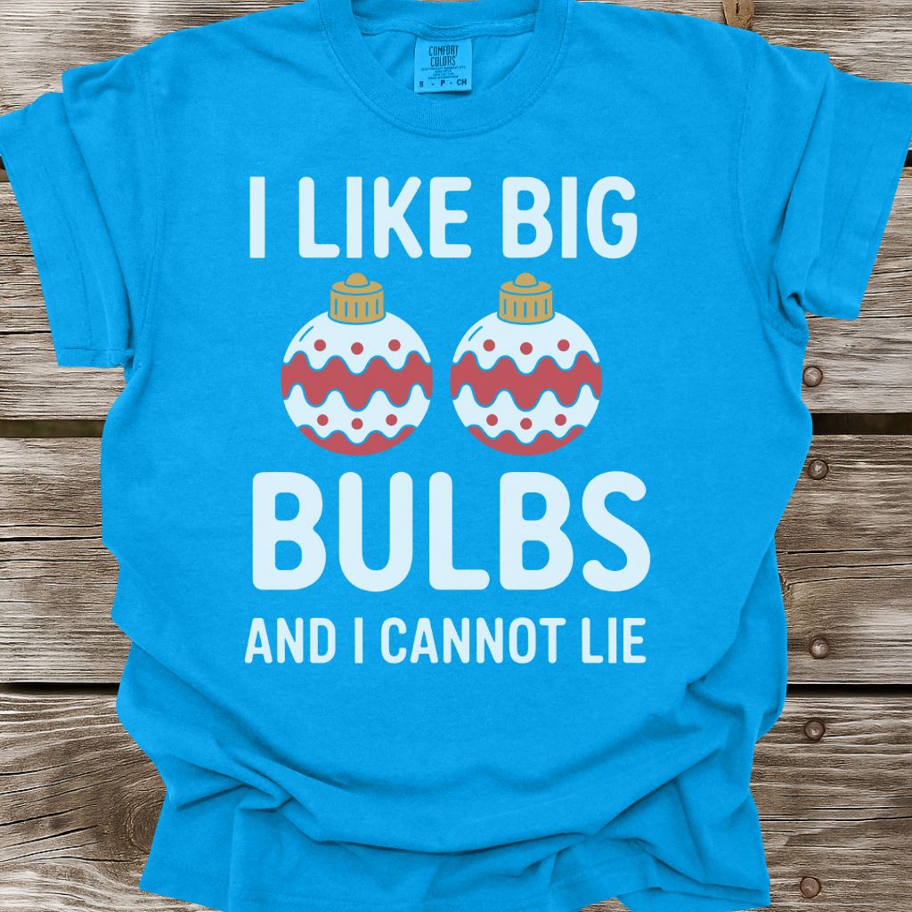 I Like Big Bulbs T-Shirt