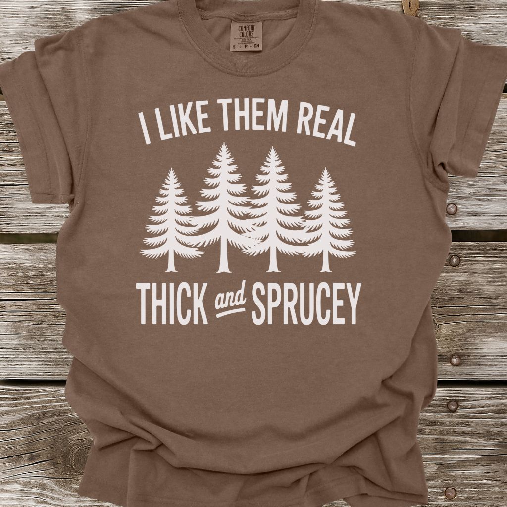 Thick and Sprucey T-Shirt