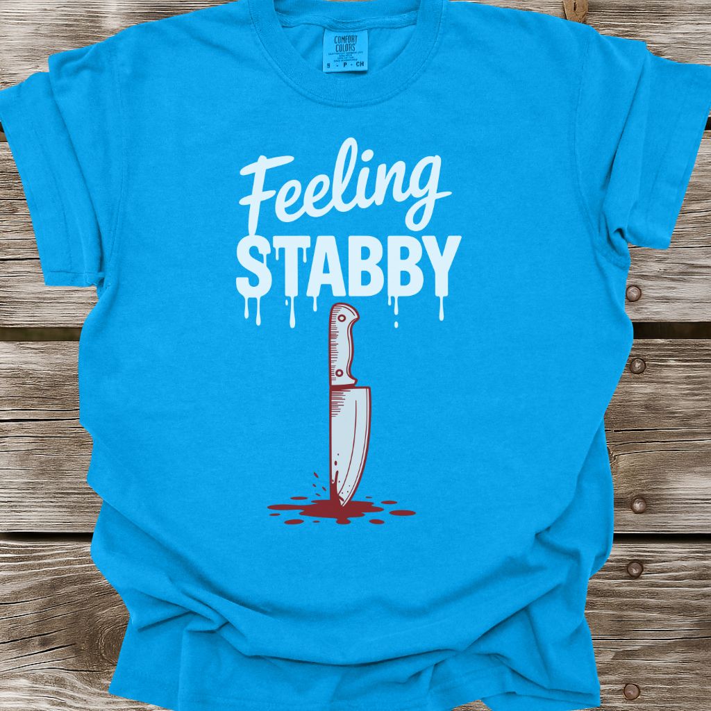 Feeling Stabby T-Shirt