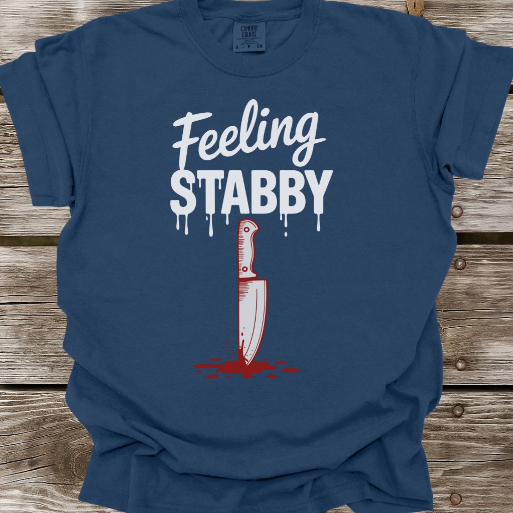 Feeling Stabby T-Shirt
