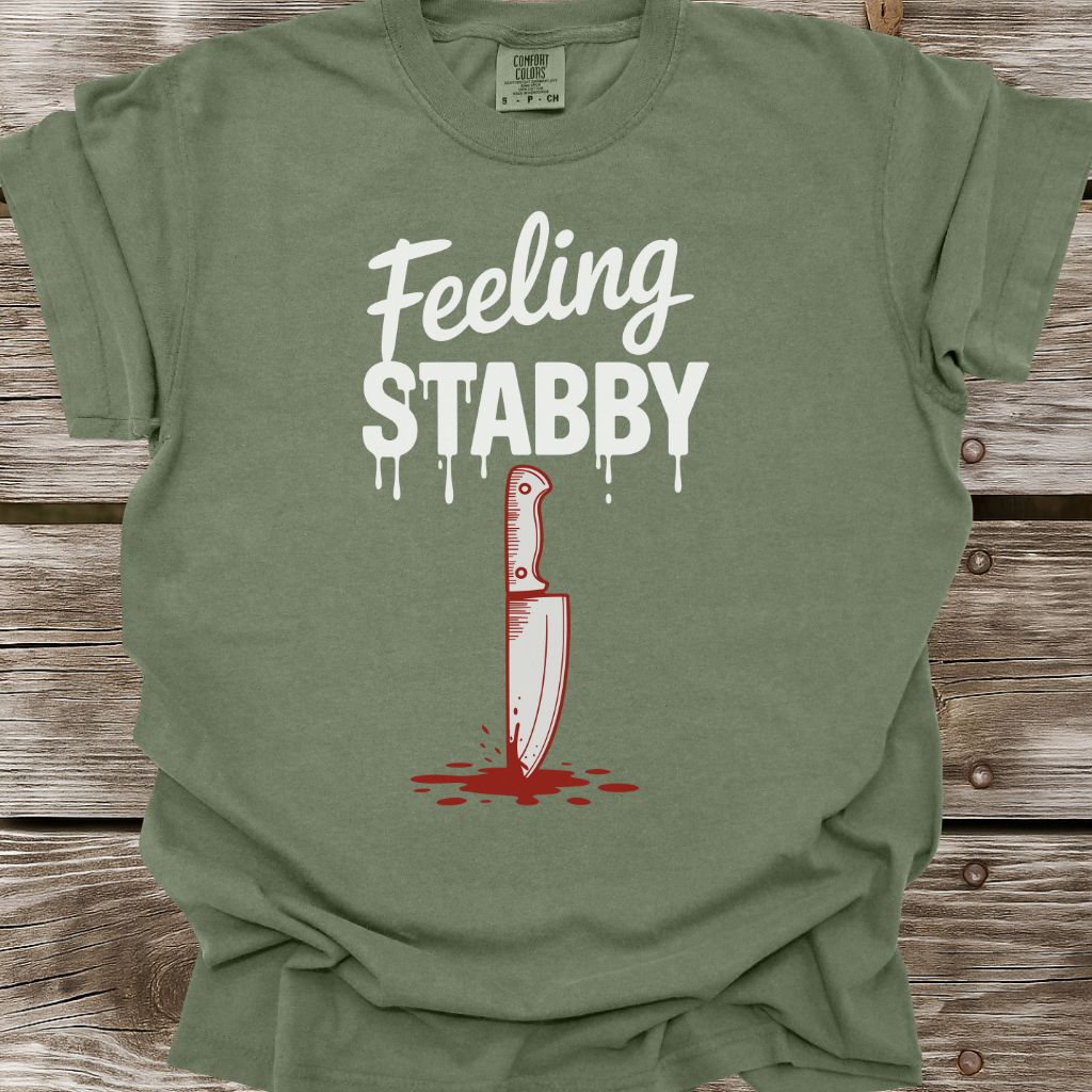 Feeling Stabby T-Shirt