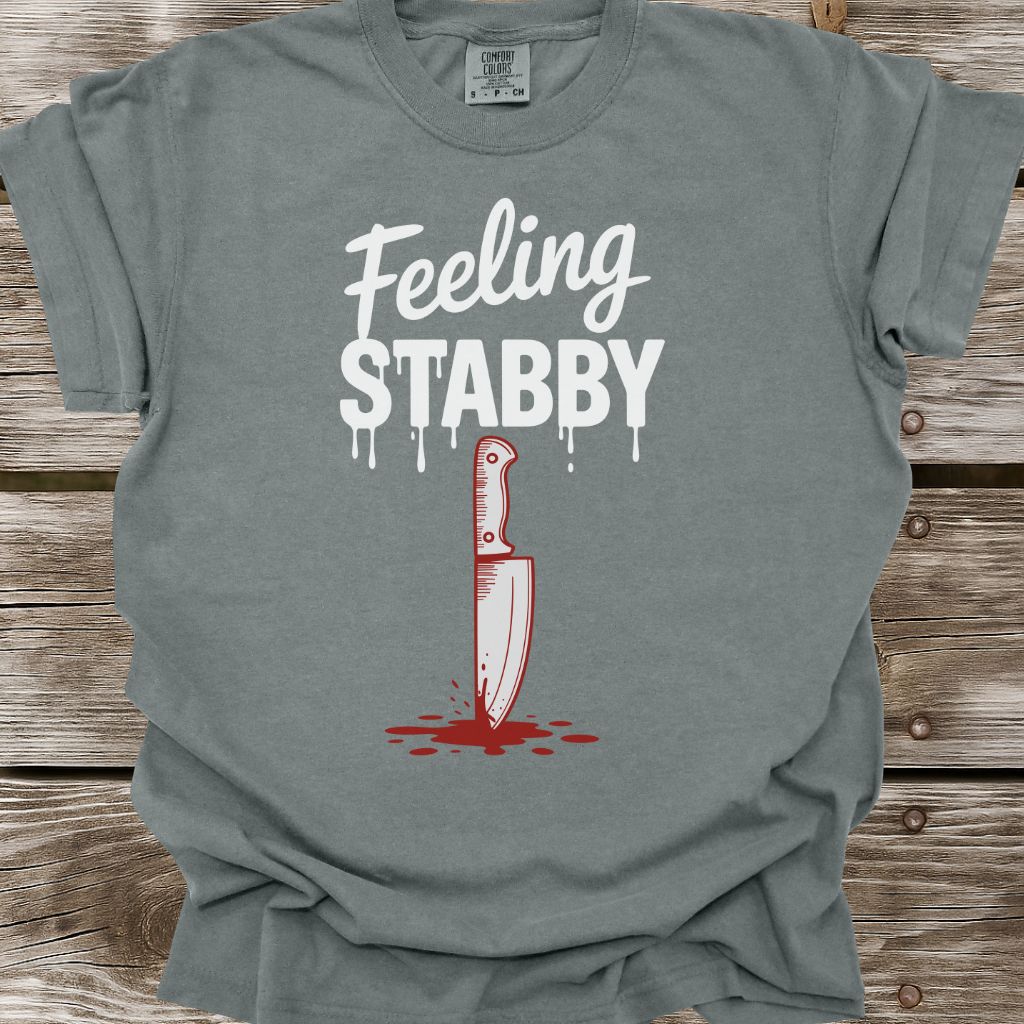 Feeling Stabby T-Shirt