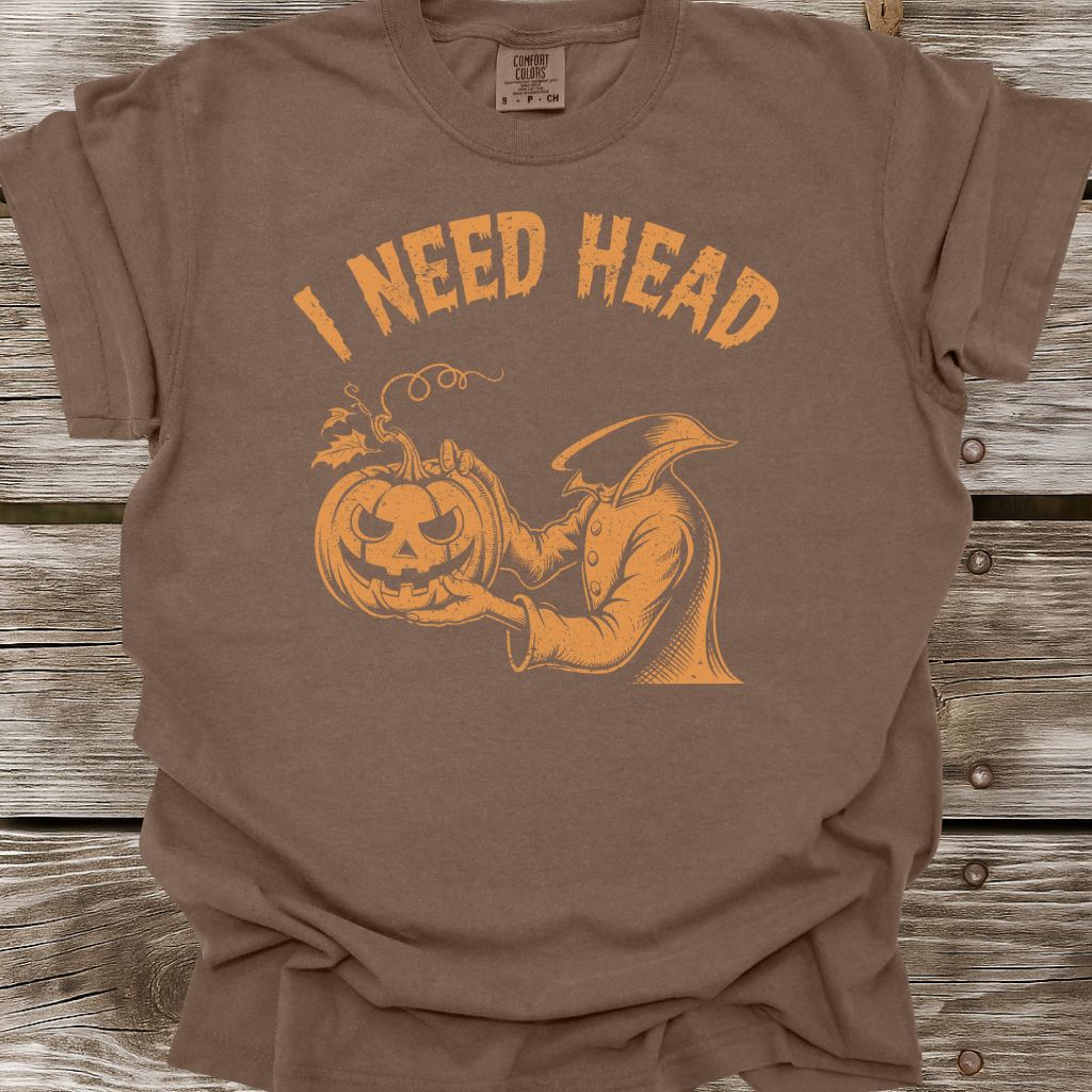 I Need Head T-Shirt