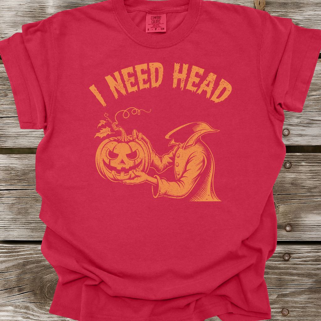 I Need Head T-Shirt