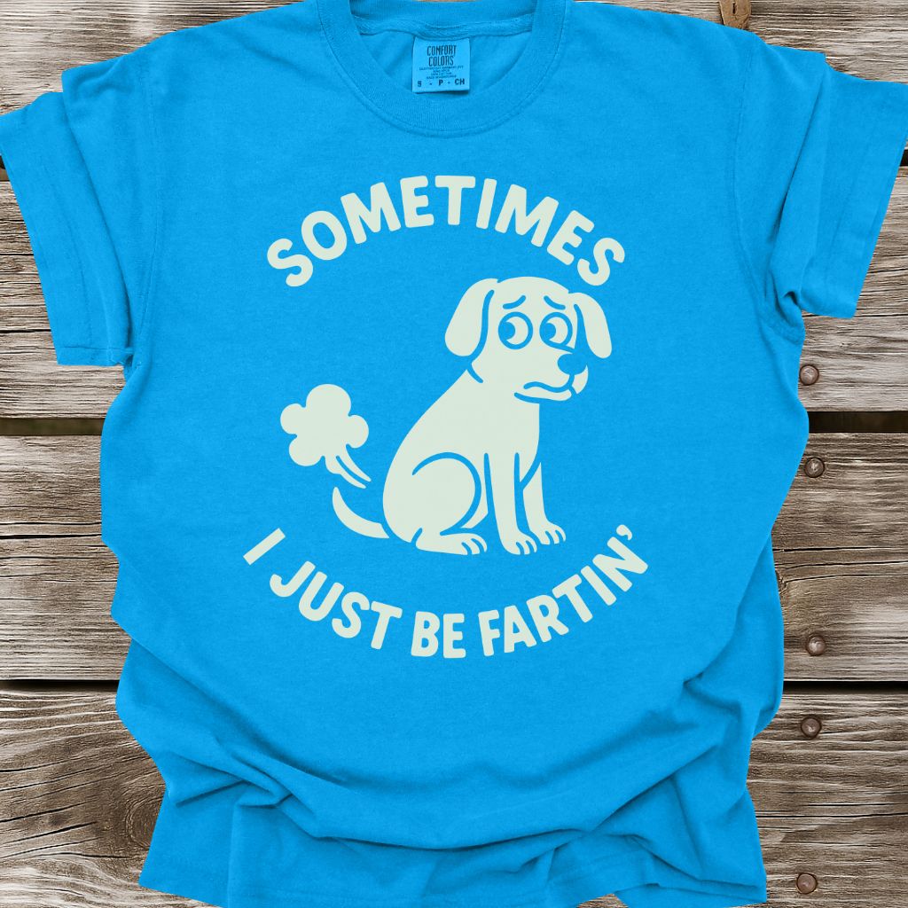I Just Be Fartin' T-Shirt