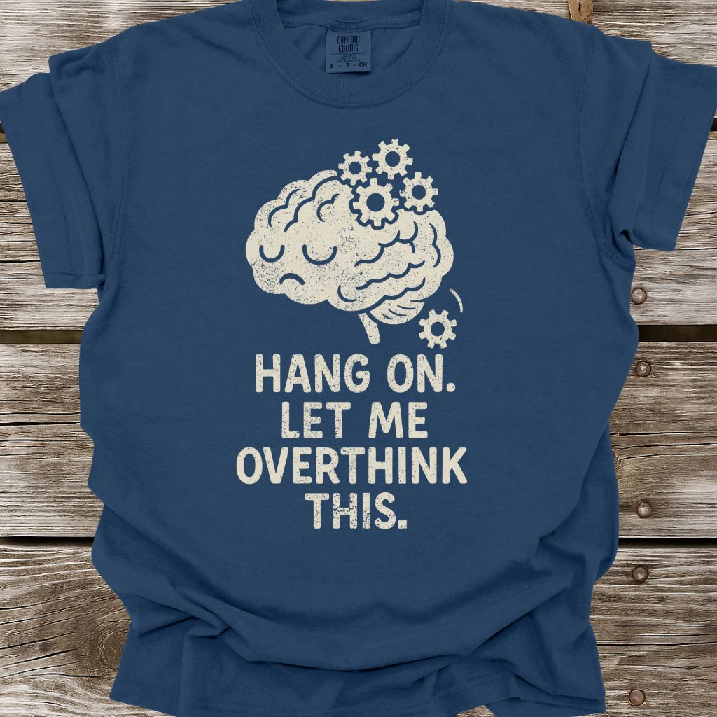 Let Me Overthink This T-Shirt