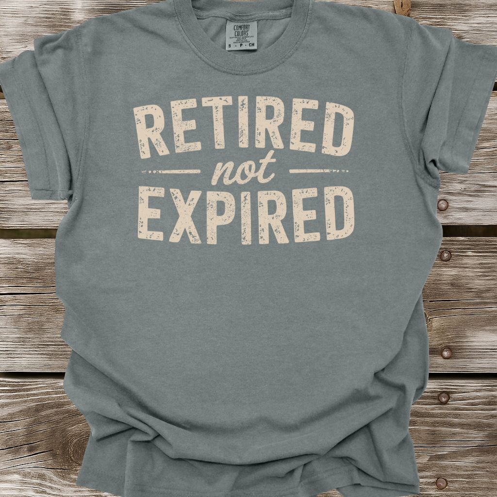 Retired Not Expired T-Shirt