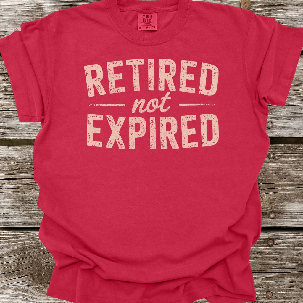 Retired Not Expired T-Shirt