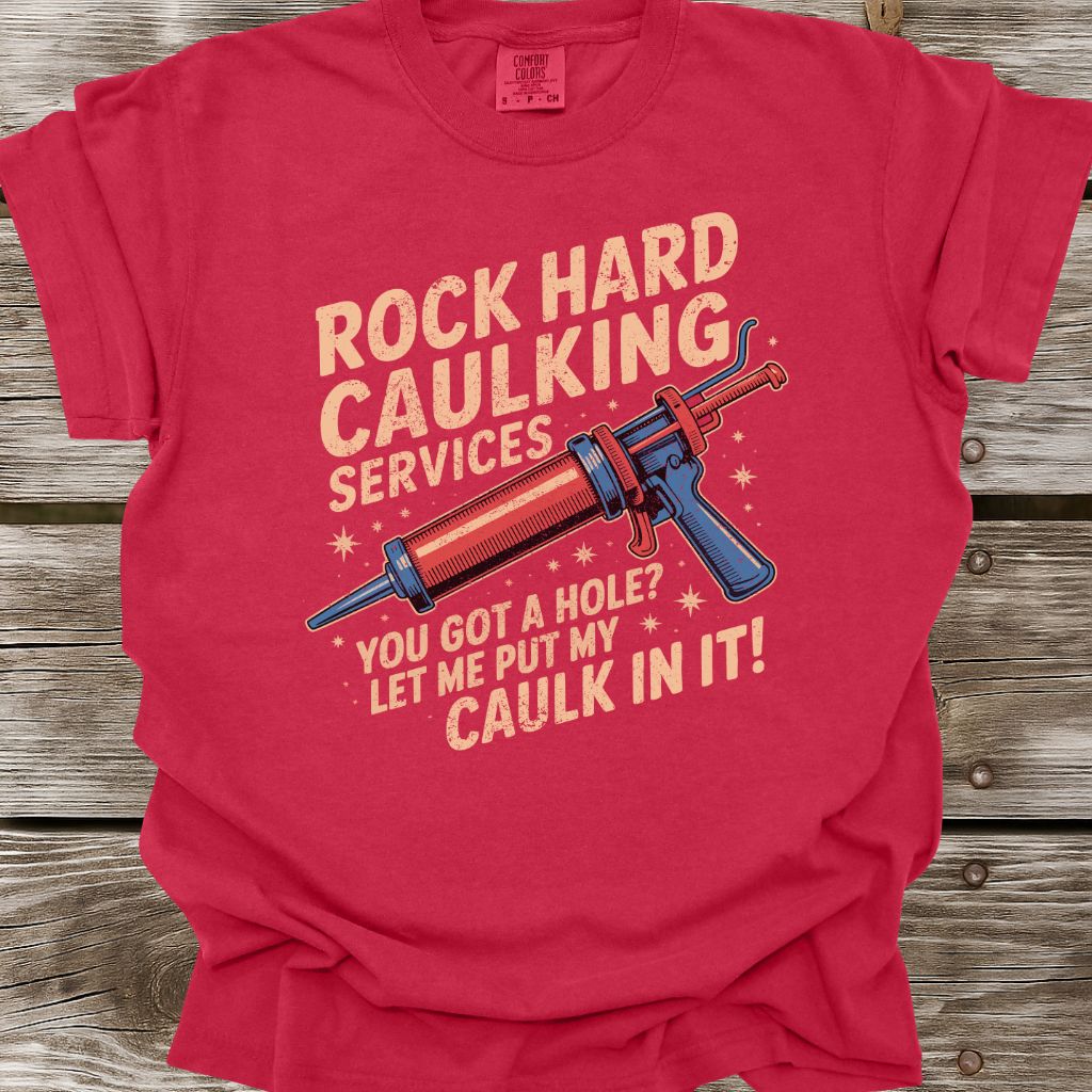 Rock Hard Caulking T-Shirt