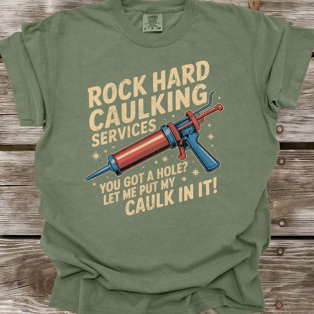 Rock Hard Caulking T-Shirt