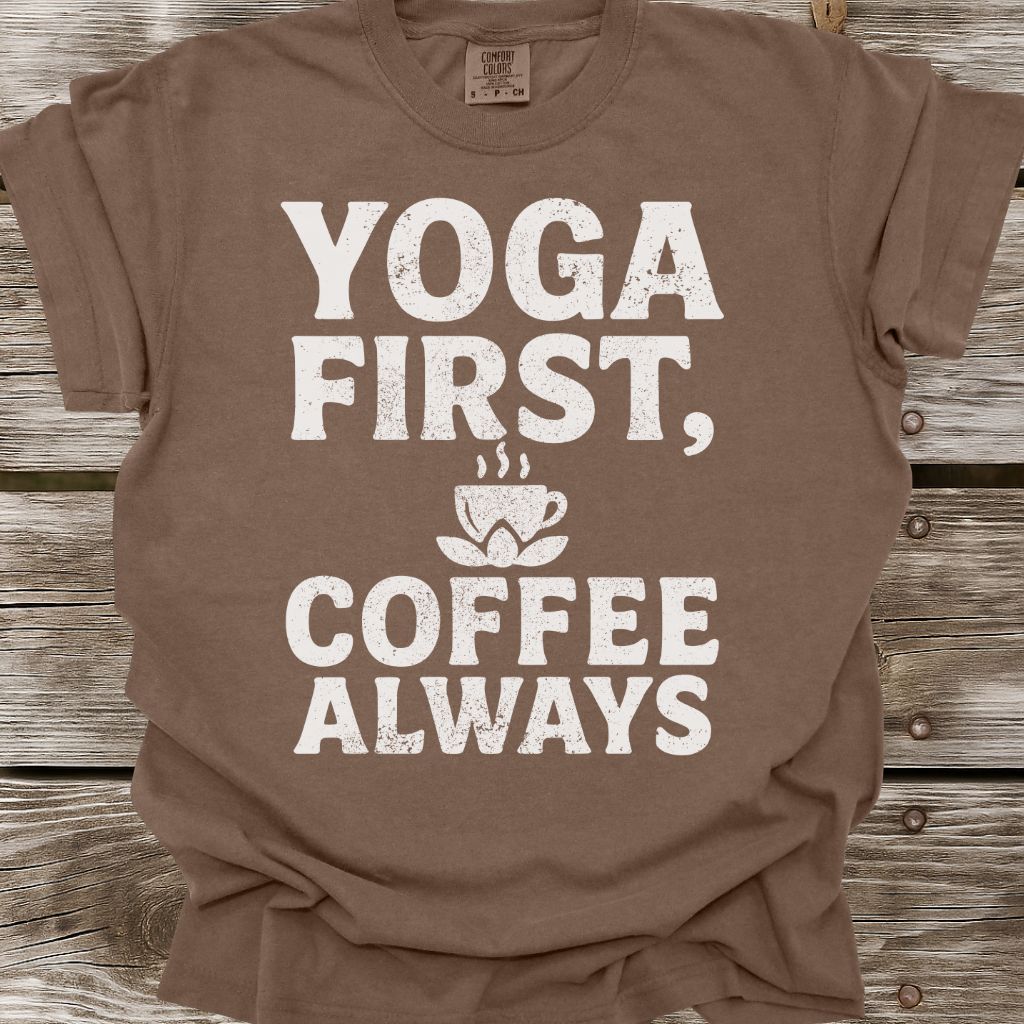 Yoga First, Coffee Always T-Shirt