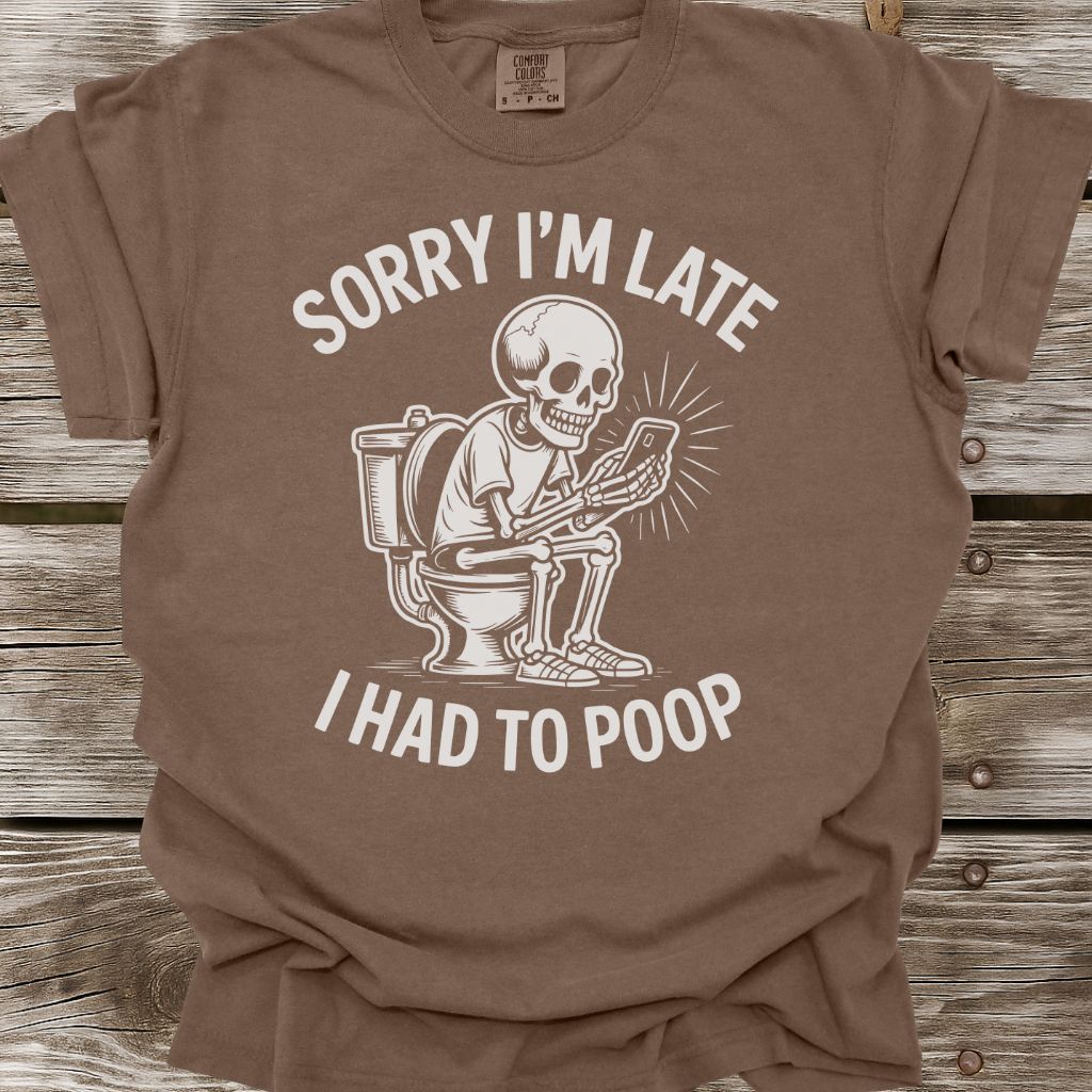 Sorry I'm Late T-Shirt