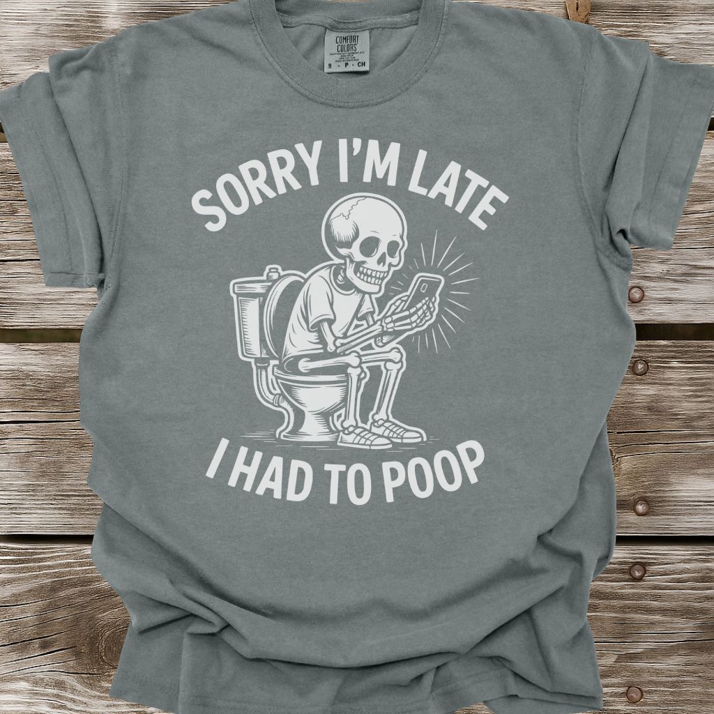 Sorry I'm Late T-Shirt