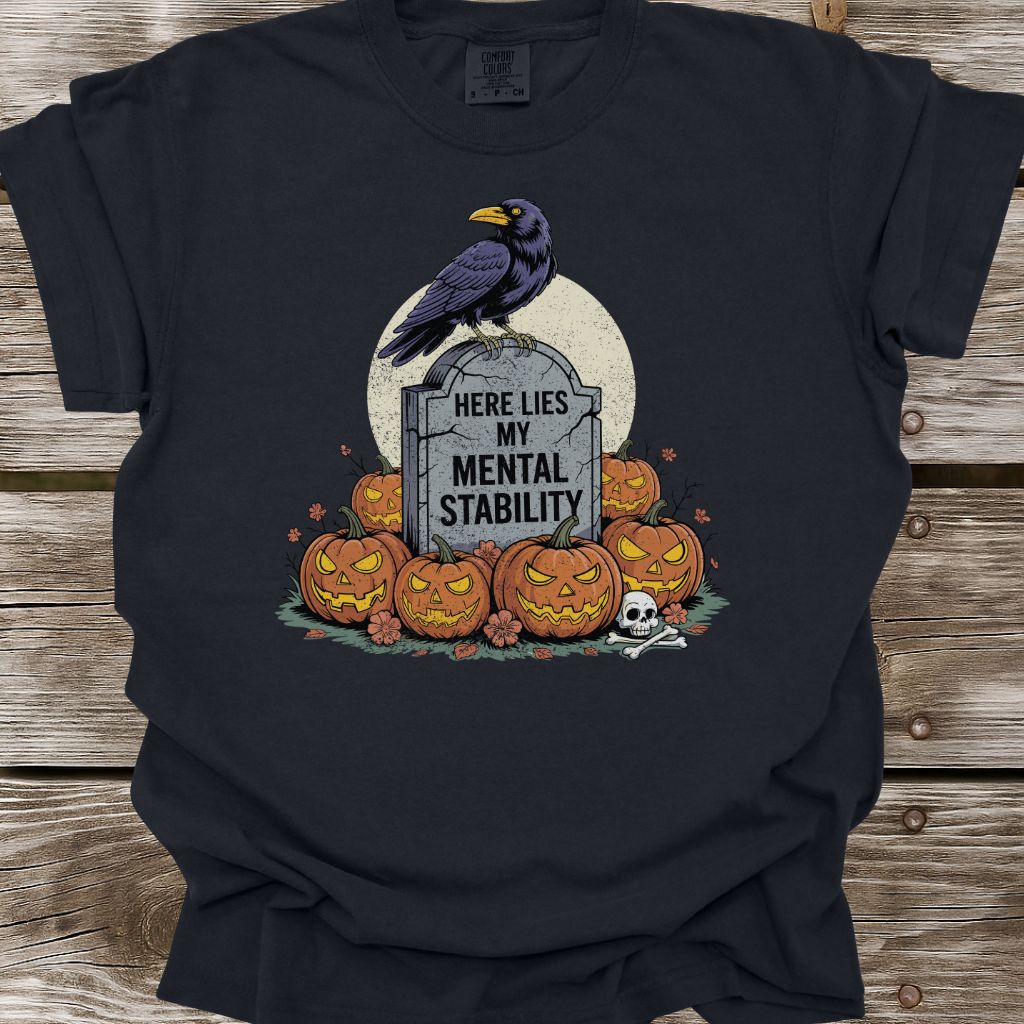 Here Lies My Mental Stability T-Shirt