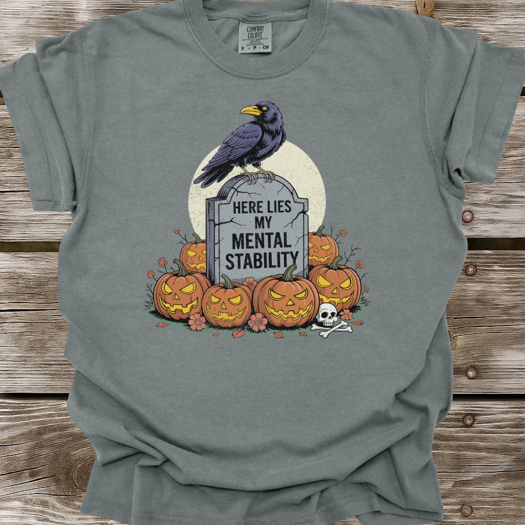 Here Lies My Mental Stability T-Shirt
