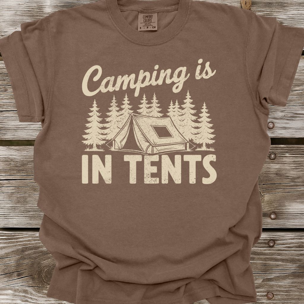 Camping Is In Tents T-Shirt