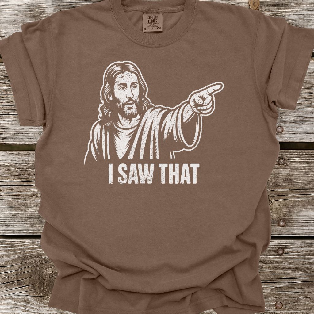 I Saw That T-Shirt