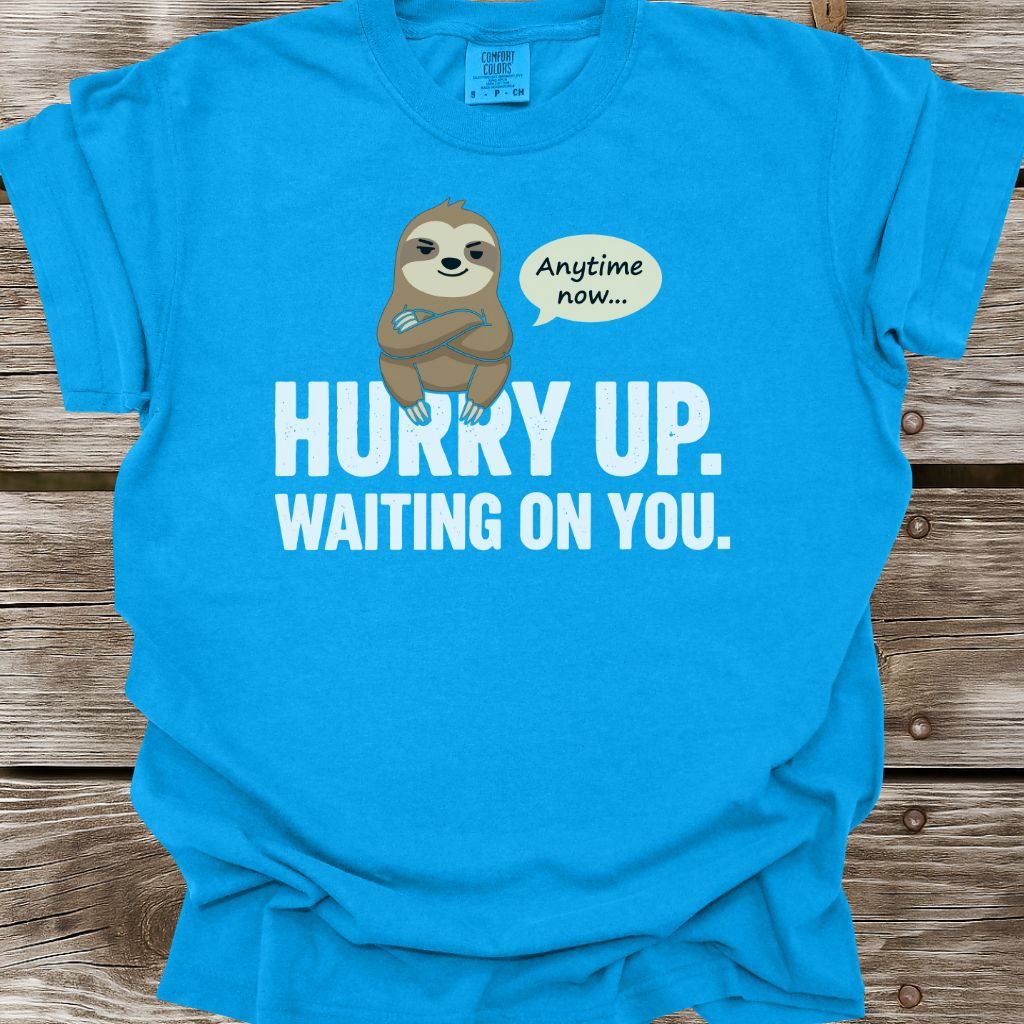 Hurry Up T-Shirt