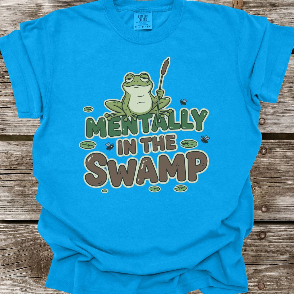 Mentally In The Swamp T-Shirt
