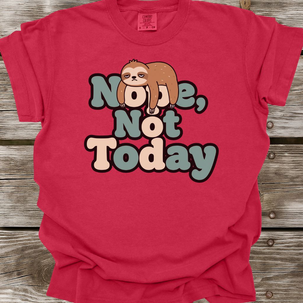 Nope, Not Today T-Shirt