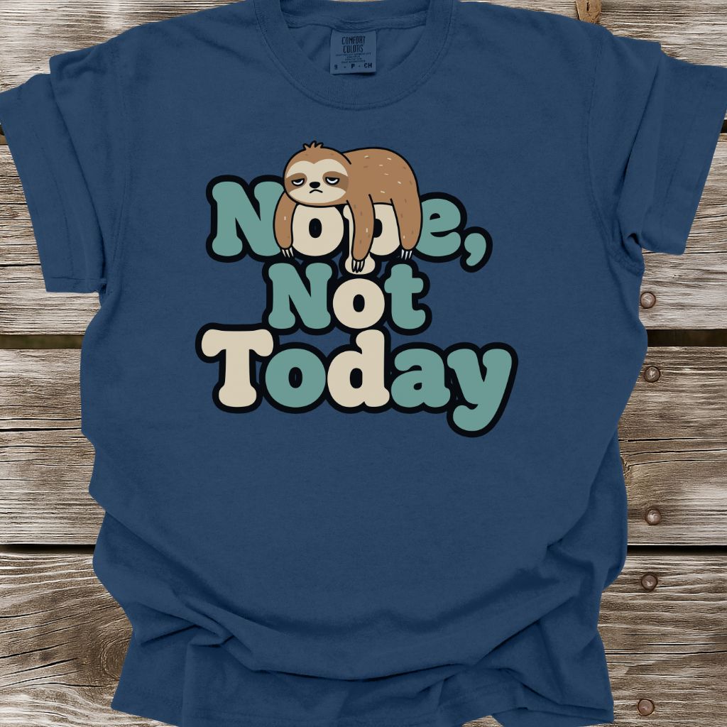 Nope, Not Today T-Shirt