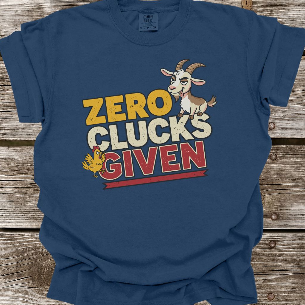 Zero Clucks Given T-Shirt