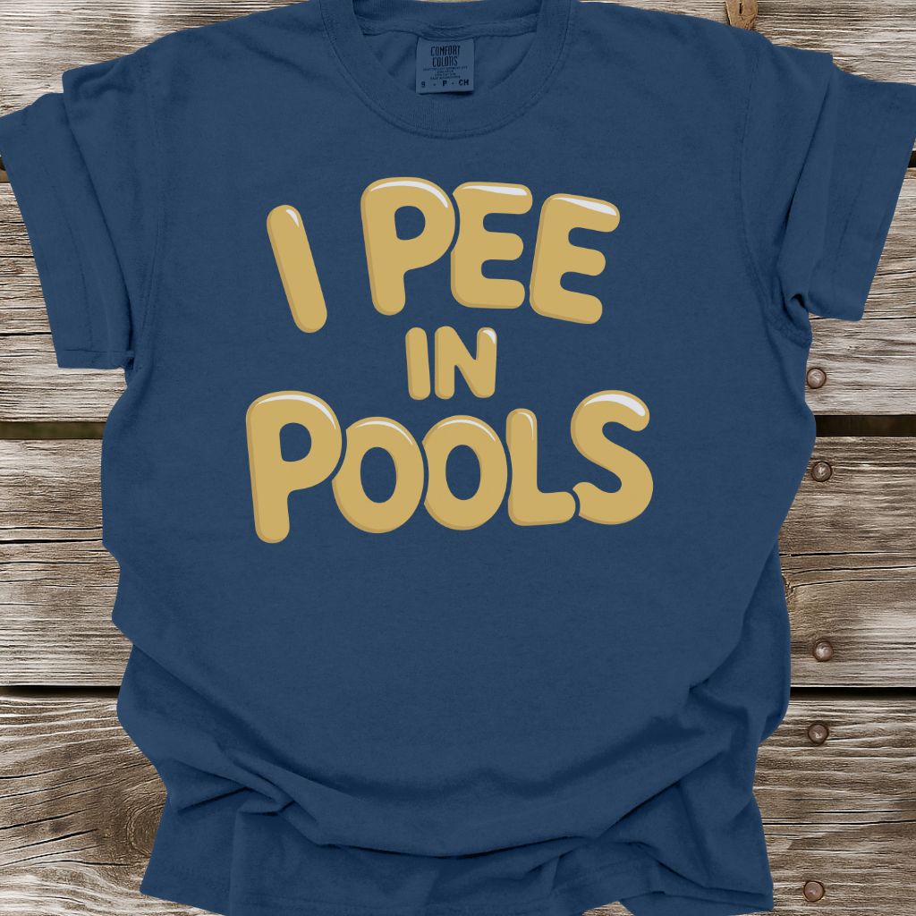 I Pee In Pools T-Shirt