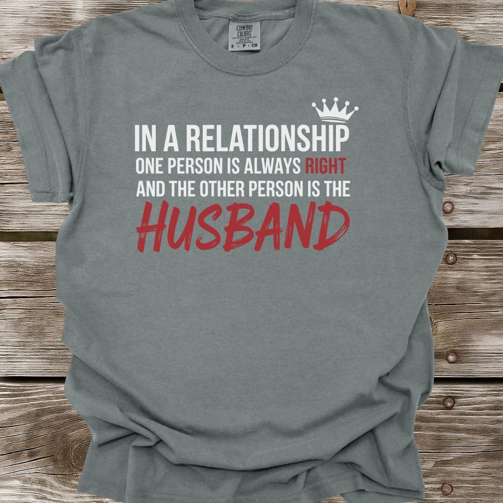 One Person Is Always Right T-Shirt