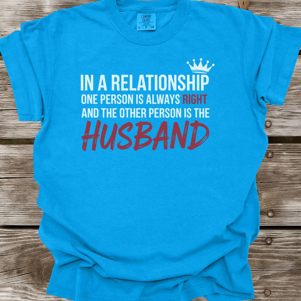 One Person Is Always Right T-Shirt