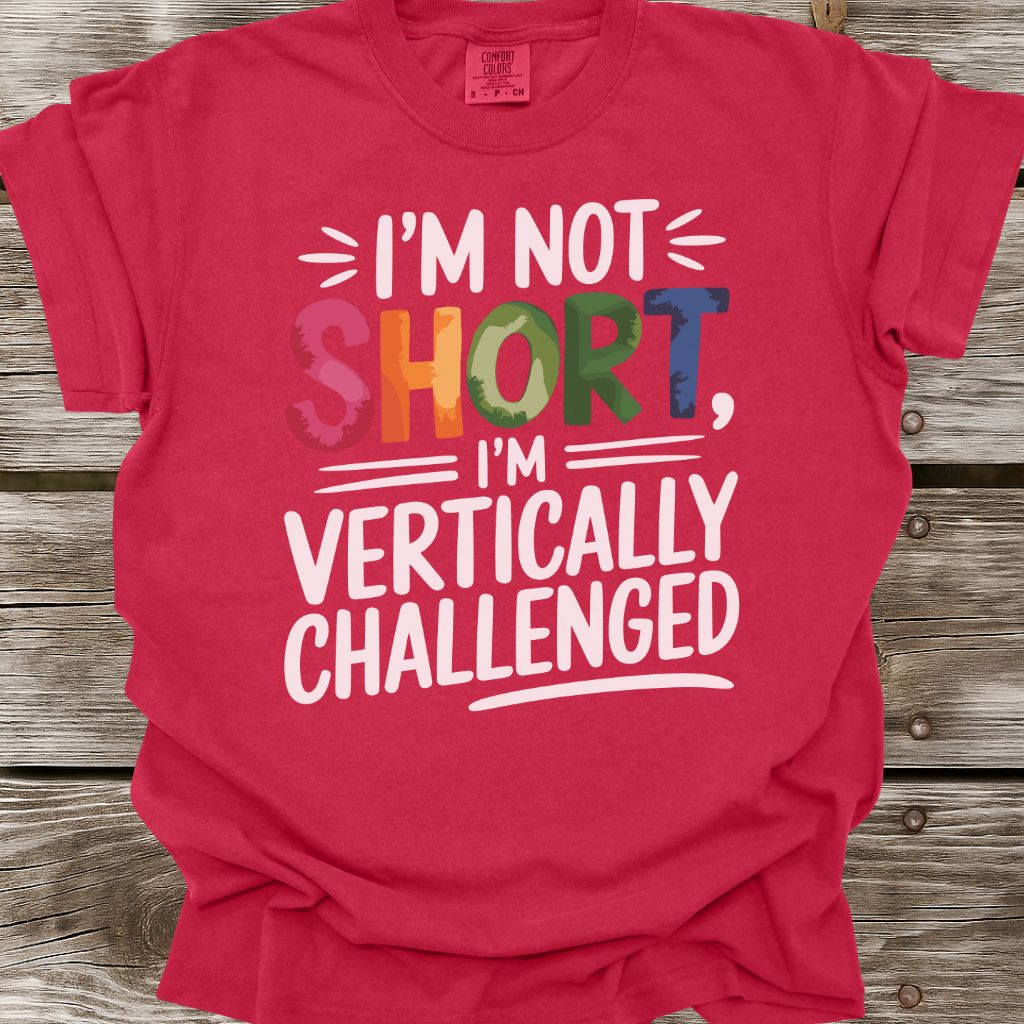 I'm Not Short T-Shirt