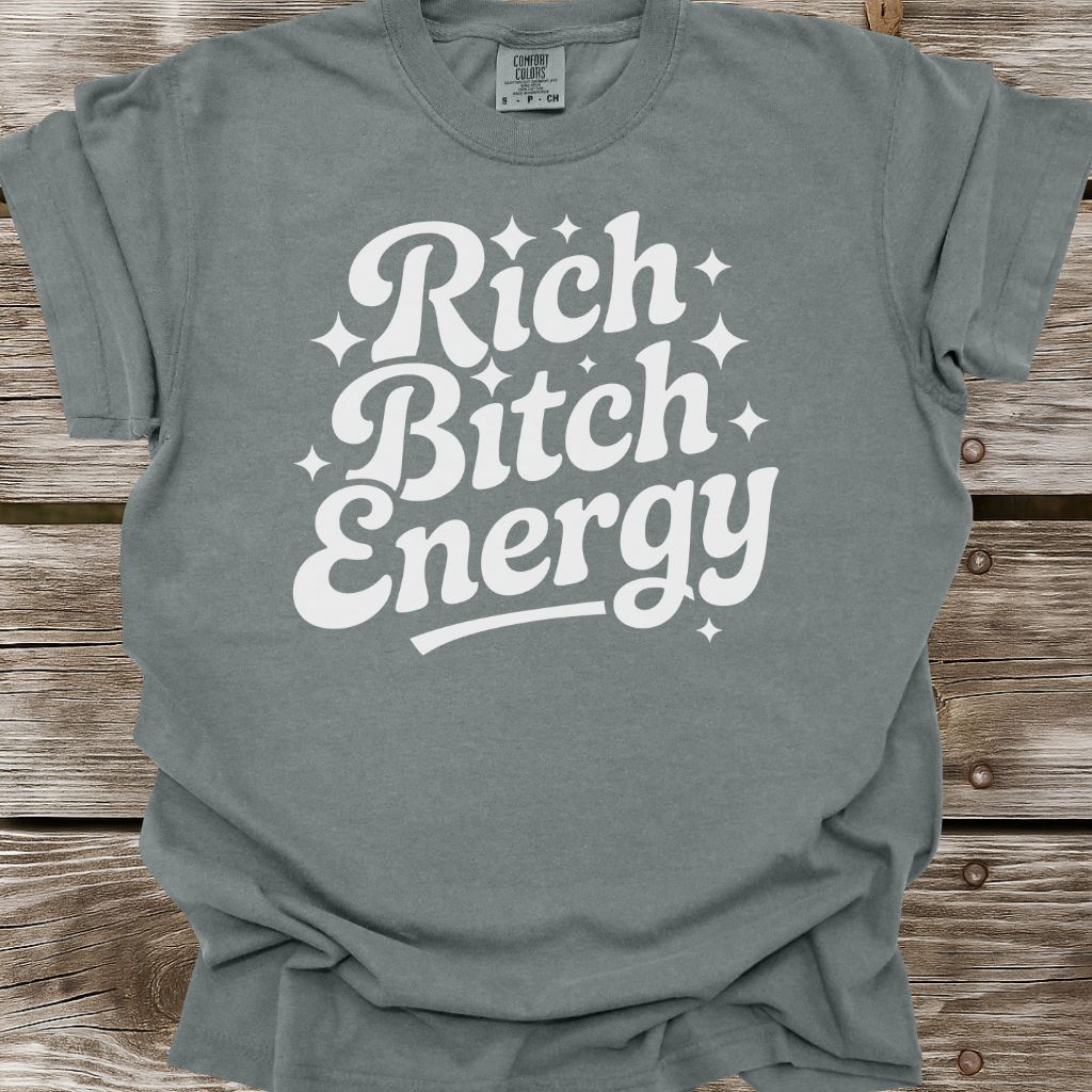 Rich Bitch Energy T-Shirt