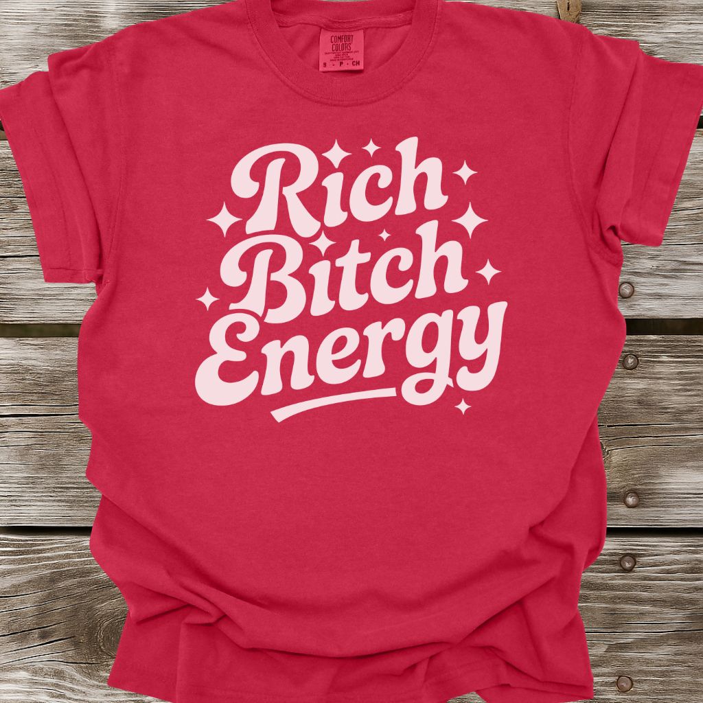 Rich Bitch Energy T-Shirt