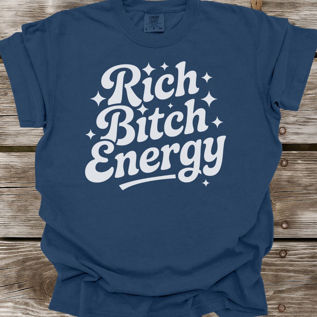 Rich Bitch Energy T-Shirt